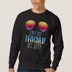 Englischer Lehrer außerhalb des Ferien Sommerurlau Sweatshirt