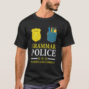 Englischer Lehrer Joke Grammar Police zu dienen un T-Shirt