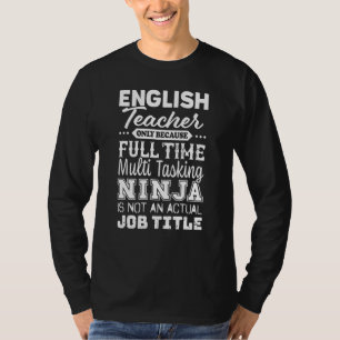 Englischer Lehrer Multitasking Ninja Job Titel Eng T-Shirt