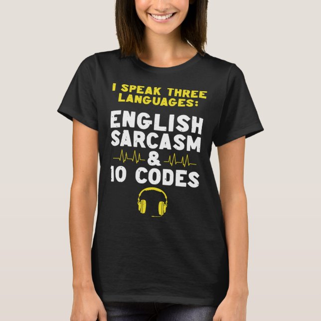 Englischer Sarkasmus 10 Codes Dispatch Operator 91 T-Shirt (Vorderseite)