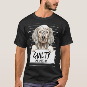 Englischer Setter Mugshot Schuldig Hund T-Shirt