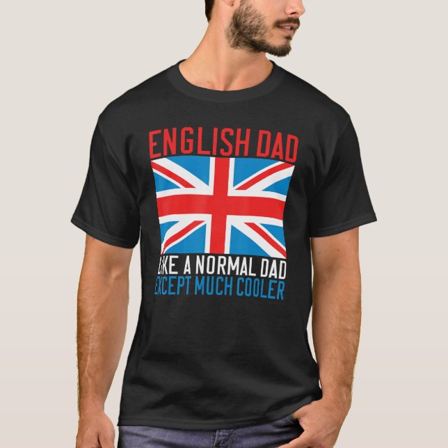 Englischer Vater wie ein normaler Vater, nur viel  T-Shirt (Vorderseite)