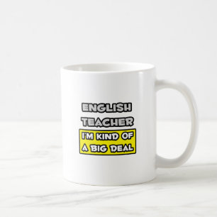 Englischlehrer .. Ich bin irgendwie ein großer Dea Tasse
