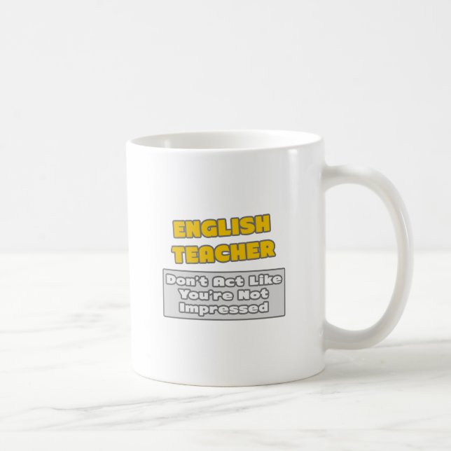 Englischlehrer .. Sie sind beeindruckt Kaffeetasse (Rechts)
