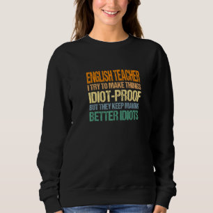 Englischlehrer versuchen, die Dinge ohne Beweise z Sweatshirt