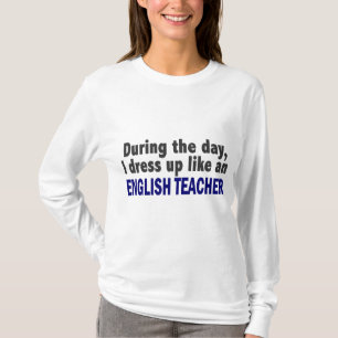 Englischlehrer während des Tages T-Shirt