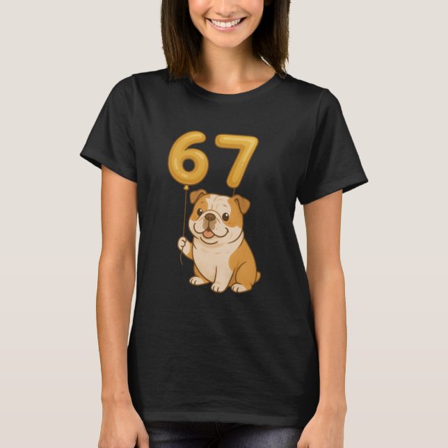 English Bulldog Dog Funny 67 Meme Six Seven Balloo T-Shirt (Vorderseite)