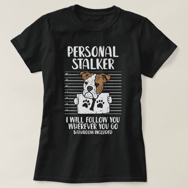 English Bulldog Dog Lover Personal Stalker Englisc T-Shirt (Design vorne)