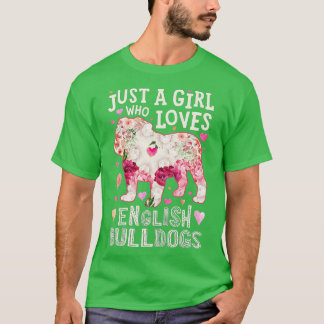 English Bulldog Just a Girl, die Lieben Hund Blume T-Shirt
