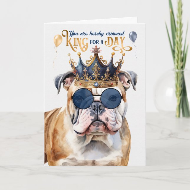 English Bulldog King für Day Funny Birthday Karte (Vorderseite)