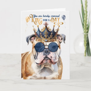 English Bulldog King für Day Funny Birthday Karte