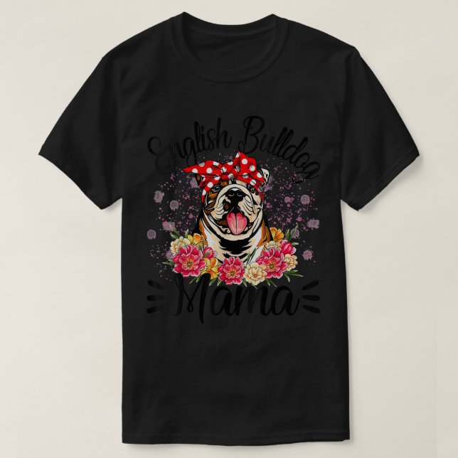 English Bulldog Mama Florals Niedlich Dog Mama Mot T-Shirt (Design vorne)