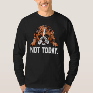 English Bulldog Nope Not Today T-Shirt British Dog