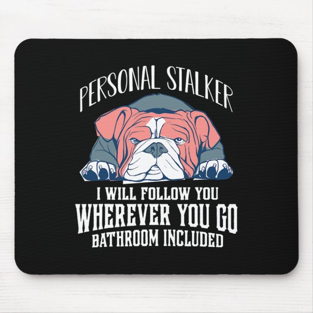 English Bulldog Personal Stalker wird Ihnen folgen Mousepad (Vorne)
