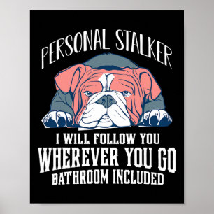English Bulldog Personal Stalker wird Ihnen folgen Poster