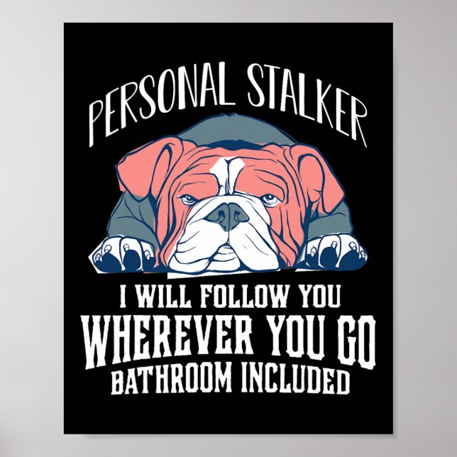 English Bulldog Personal Stalker wird Ihnen folgen Poster (Vorne)