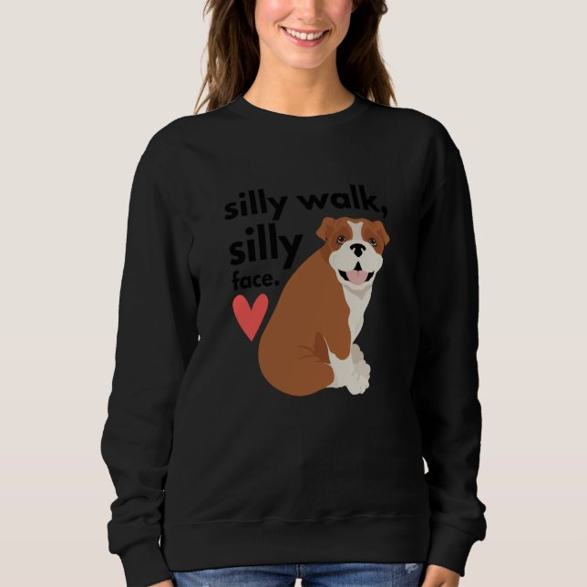 English Bulldog Silly Walk Silly Face Sweatshirt (Vorderseite)