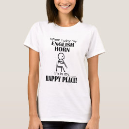 English Horn Happy Place T-Shirt