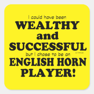 English Horn Wealthy & Successful Square Sticker