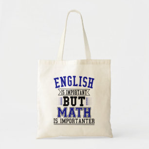 English Is Important But Math Is Importanter Pun Tragetasche