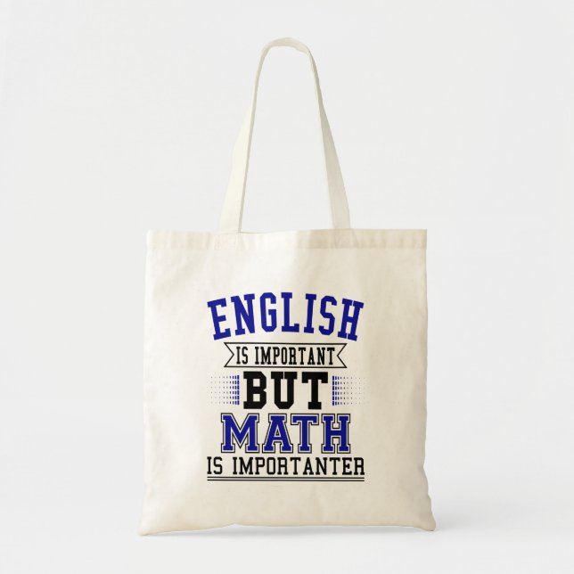 English Is Important But Math Is Importanter Pun Tragetasche (Vorne)