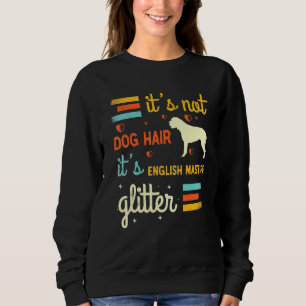 English Mastiff Dog Hair Shedding Niedlicher Hausb Sweatshirt