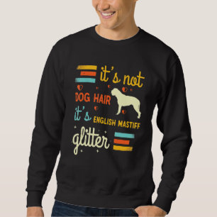 English Mastiff Dog Hair Shedding Niedlicher Hausb Sweatshirt