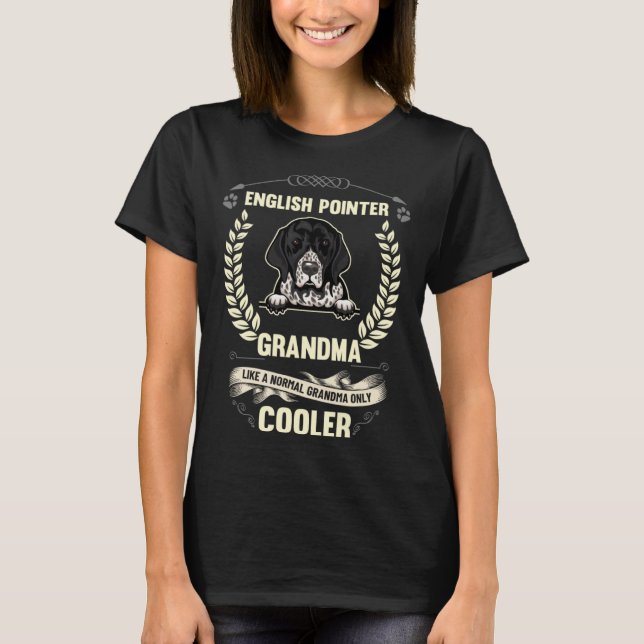English Pointer Grandma Like A Normal Grandma Only T-Shirt (Vorderseite)