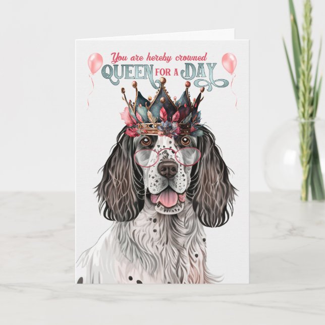 English Setter Queen for a Day Funny Birthday Karte (Vorderseite)