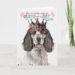 English Setter Queen for Day Funny Birthday Karte