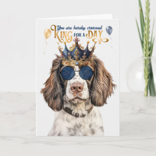 English Springer King for Day Funny Birthday Karte