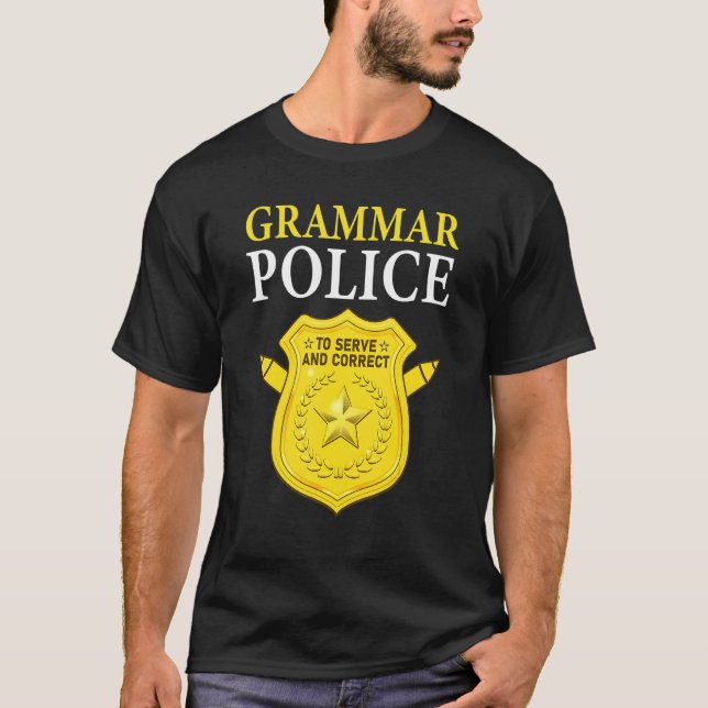 English Teacher Joke Grammar Police To Serve And C T-Shirt (Vorderseite)