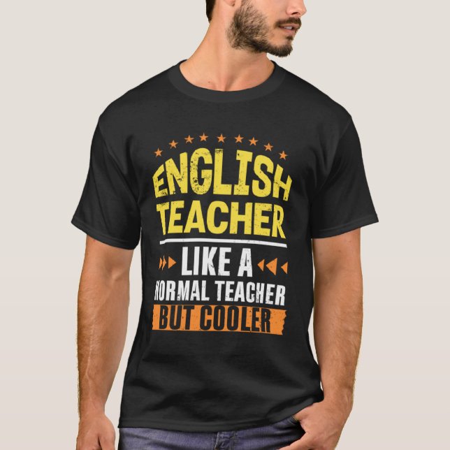 English Teacher Like a Normal Teacher But Cooler G T-Shirt (Vorderseite)