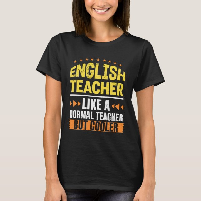 English Teacher Like a Normal Teacher But Cooler G T-Shirt (Vorderseite)