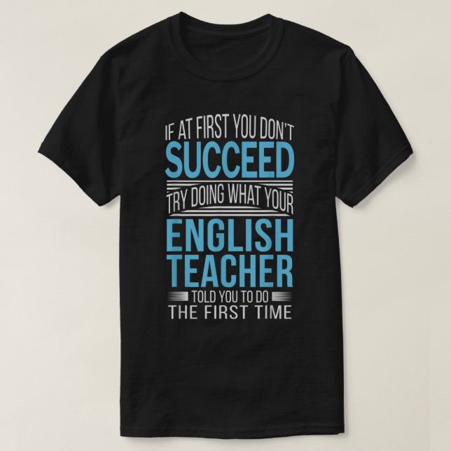 English Teacher T-Shirt If at first you do not suc (Design vorne)
