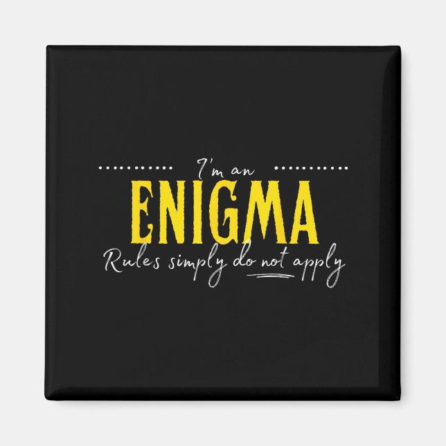 Enigma, The Rules Simply Do Not Apply  Magnet (Vorne)