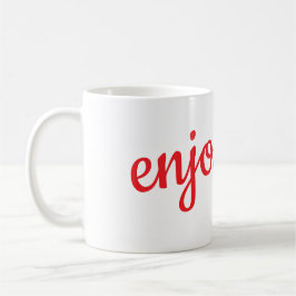 Enjoy life mug kaffeetasse