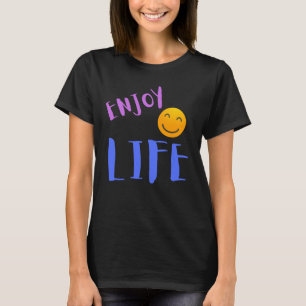 Enjoy Life T-Shirt