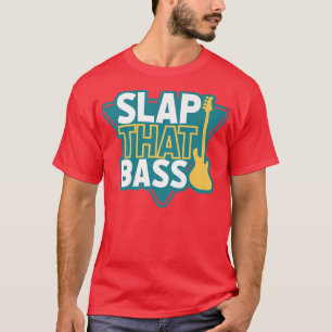 Enjoy Slap Bass Guitar Jam Session Slap that bass T-Shirt