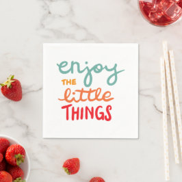 Enjoy the little things serviette