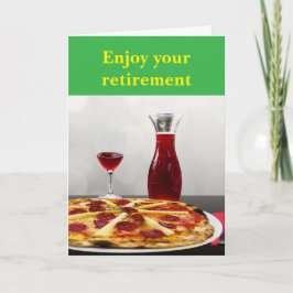 Enjoy your retirement. karte