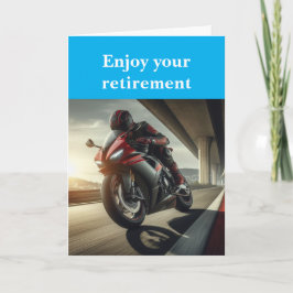 Enjoy your retirement. karte