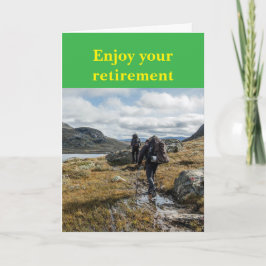 Enjoy your retirement. karte