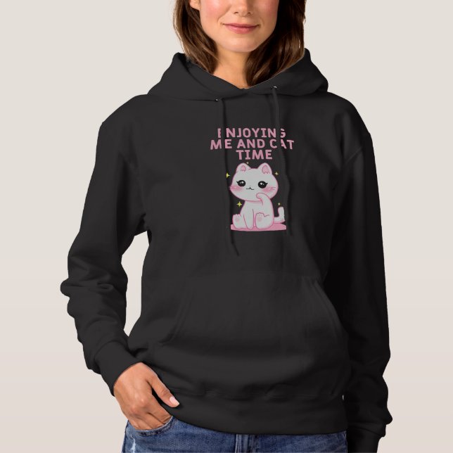 Enjoying Me and Cat Time Cat Lover Hobby Kitten Pa Hoodie (Vorderseite)