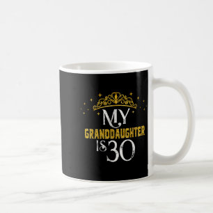 Enkelin ist 30 Jahre alt, herzlichen Glückwunsch z Kaffeetasse
