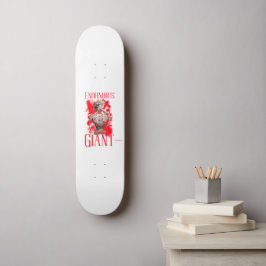 Enormous Riese; nie aufgeben Skateboard