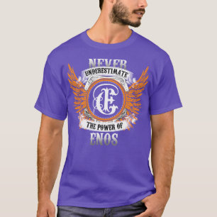 Enos Name Shirt nie unterschätzen den Power von E