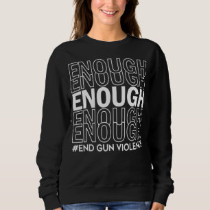 Enough End Gun Gewalt Genug Gun Kontrolle Orange Sweatshirt