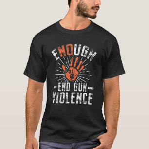 Enough End Gun Gewalt No Gun Anti Gewalt No Gu T-Shirt