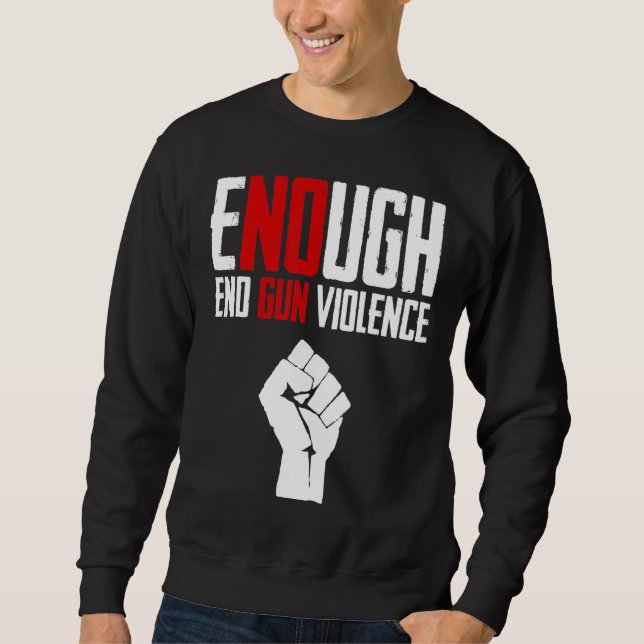 Enough End Gun Gewalt Orange Enough Gun Kontrolle Sweatshirt (Vorderseite)